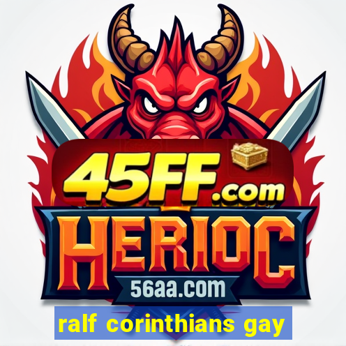 ralf corinthians gay